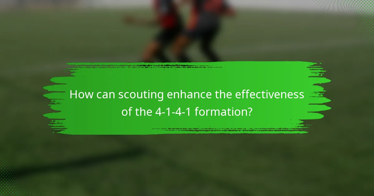 How can scouting enhance the effectiveness of the 4-1-4-1 formation?