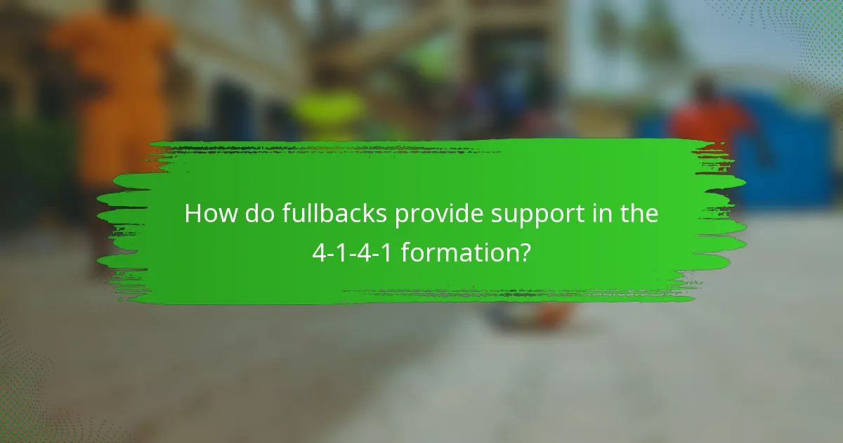 How do fullbacks provide support in the 4-1-4-1 formation?