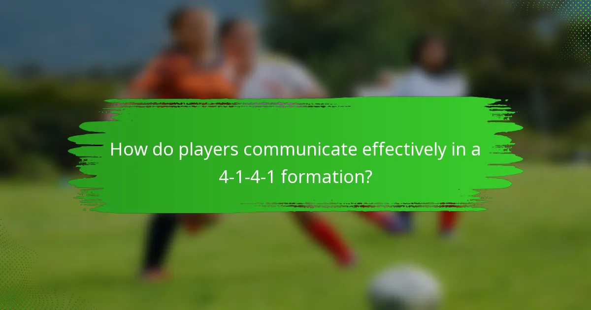 How do players communicate effectively in a 4-1-4-1 formation?
