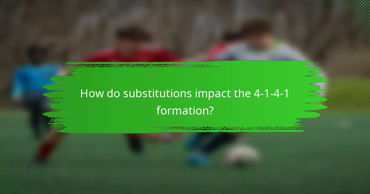 How do substitutions impact the 4-1-4-1 formation?
