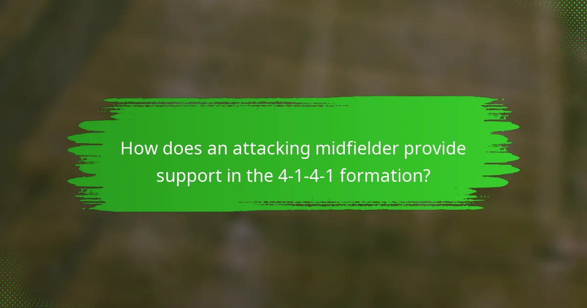 How does an attacking midfielder provide support in the 4-1-4-1 formation?