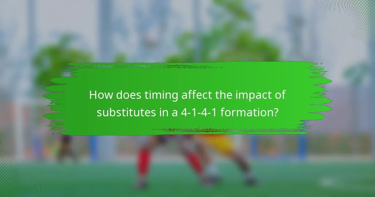 How does timing affect the impact of substitutes in a 4-1-4-1 formation?
