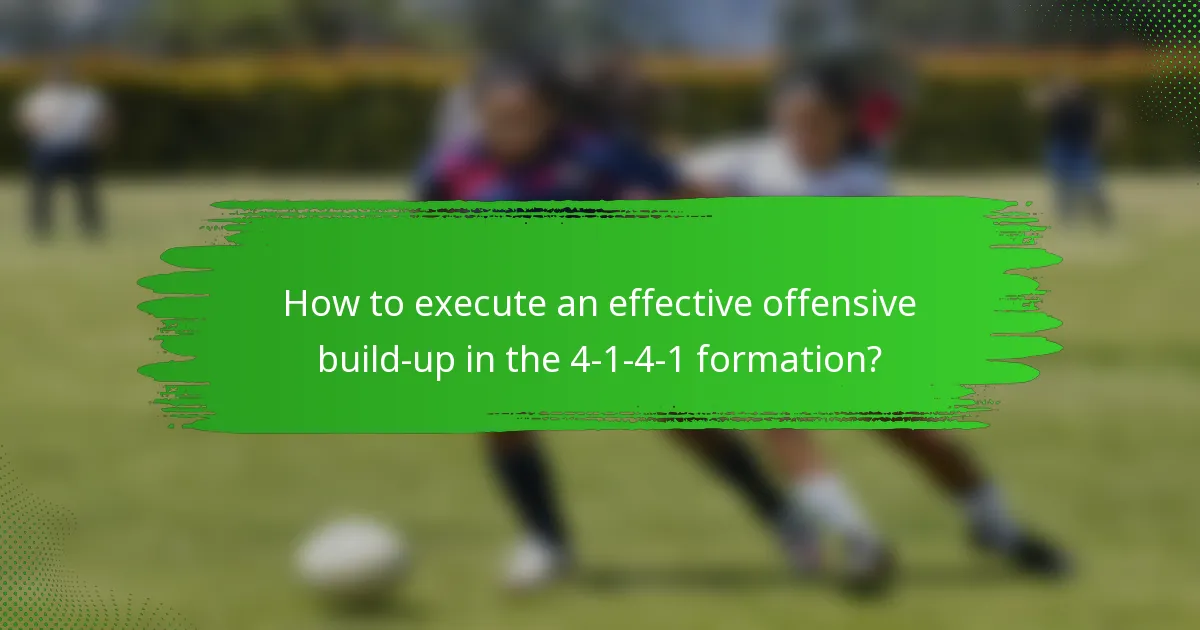 How to execute an effective offensive build-up in the 4-1-4-1 formation?