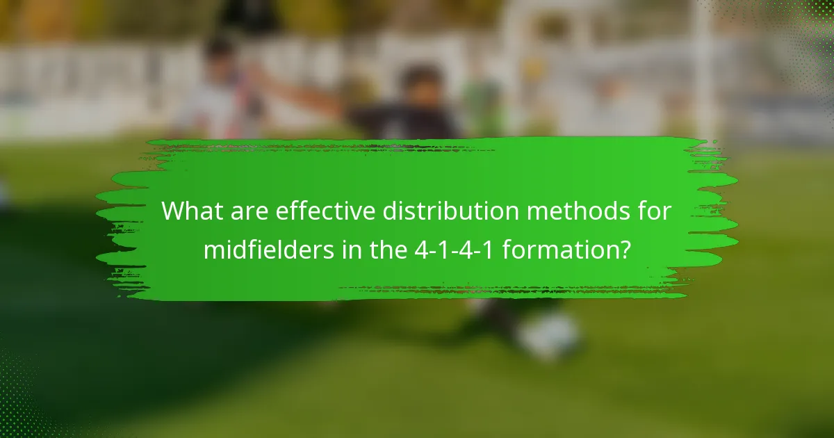 What are effective distribution methods for midfielders in the 4-1-4-1 formation?
