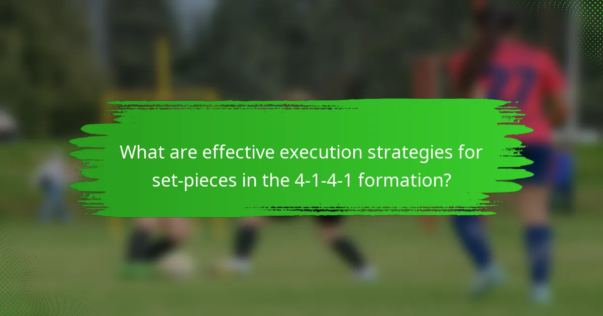 What are effective execution strategies for set-pieces in the 4-1-4-1 formation?