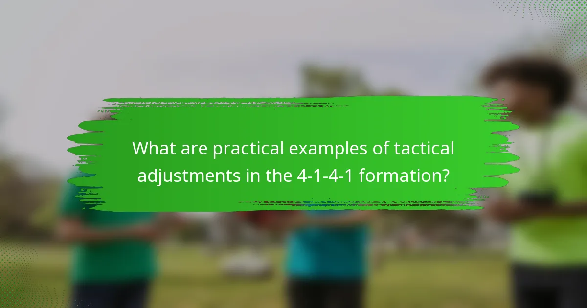 What are practical examples of tactical adjustments in the 4-1-4-1 formation?