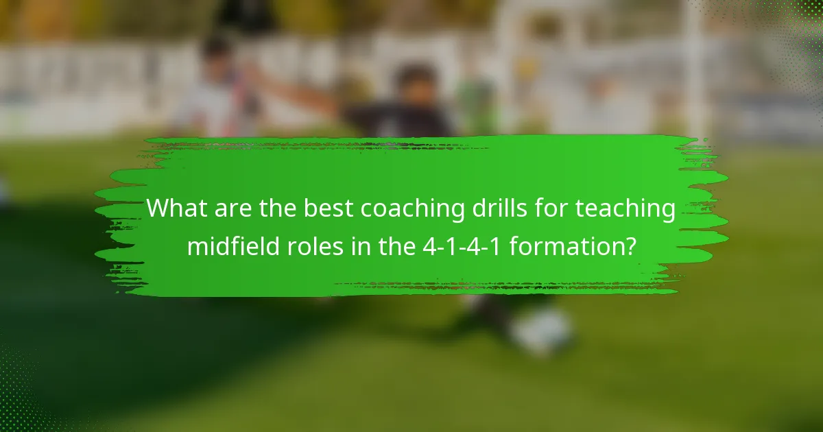 What are the best coaching drills for teaching midfield roles in the 4-1-4-1 formation?