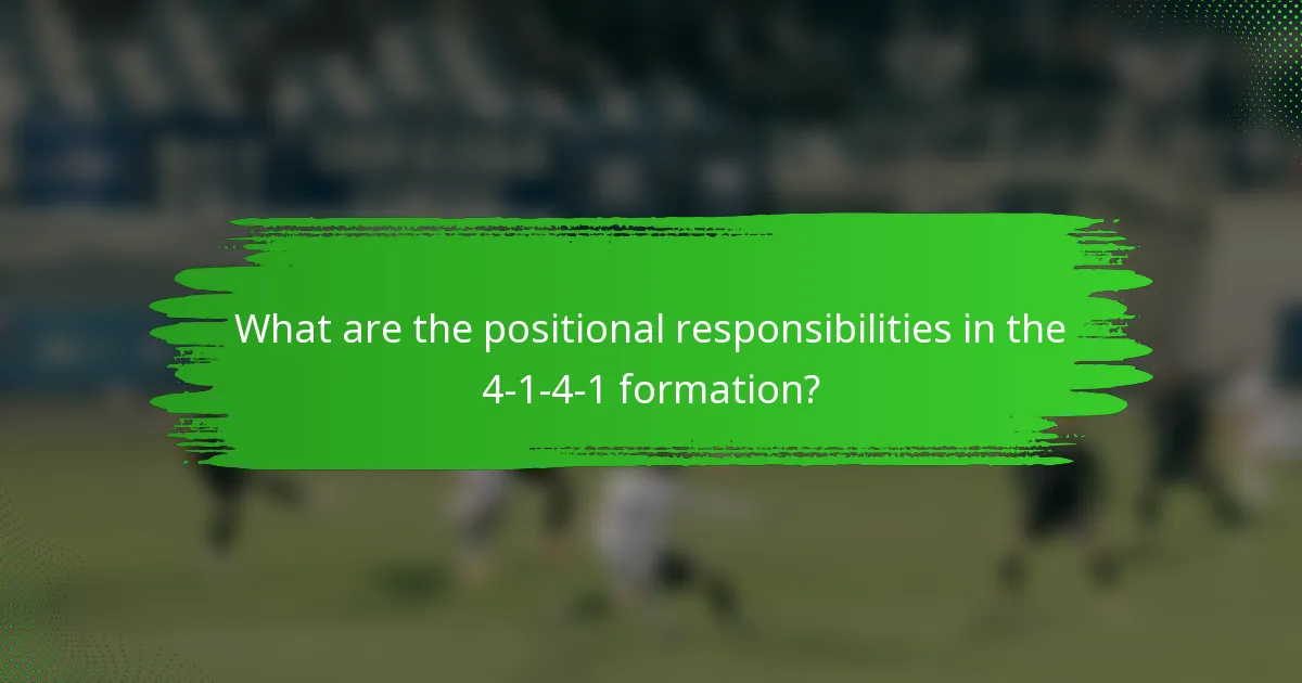 What are the positional responsibilities in the 4-1-4-1 formation?