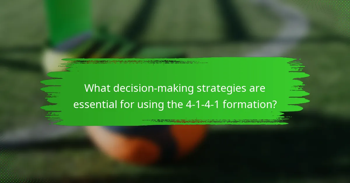 What decision-making strategies are essential for using the 4-1-4-1 formation?