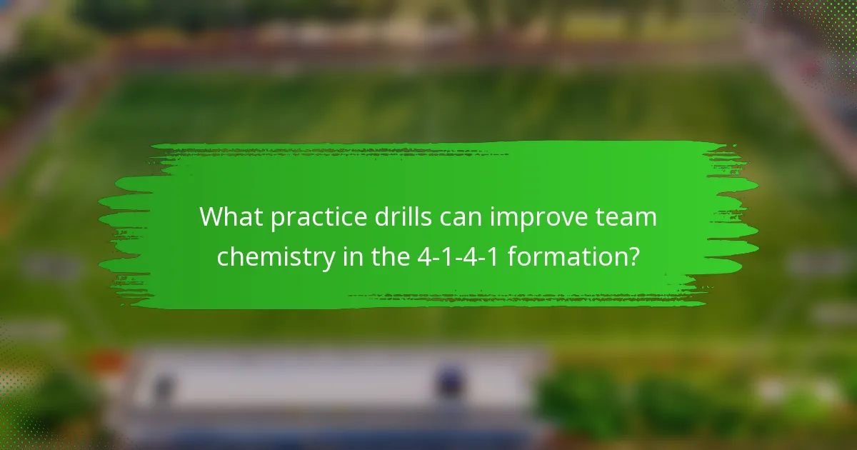 What practice drills can improve team chemistry in the 4-1-4-1 formation?