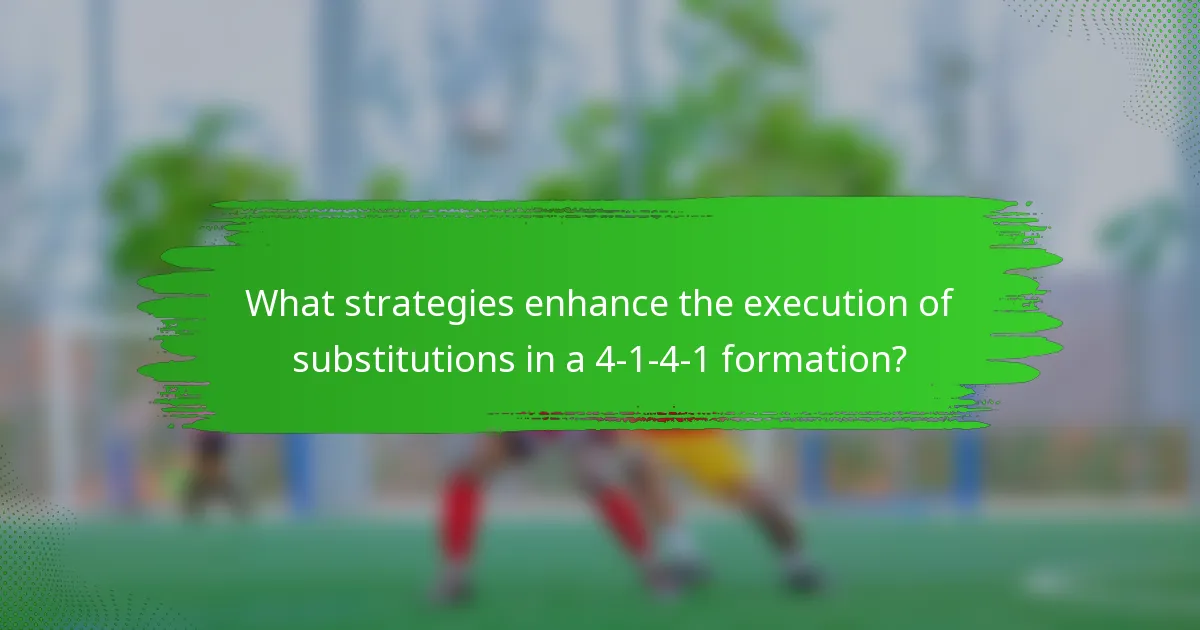 What strategies enhance the execution of substitutions in a 4-1-4-1 formation?
