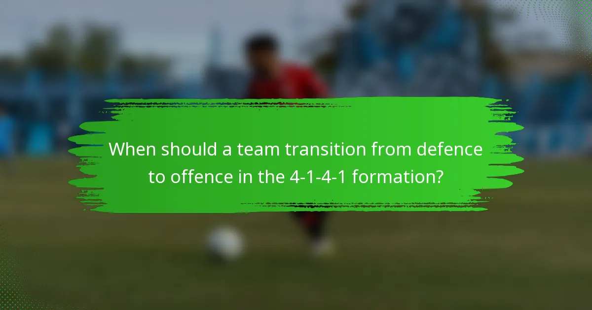 When should a team transition from defence to offence in the 4-1-4-1 formation?