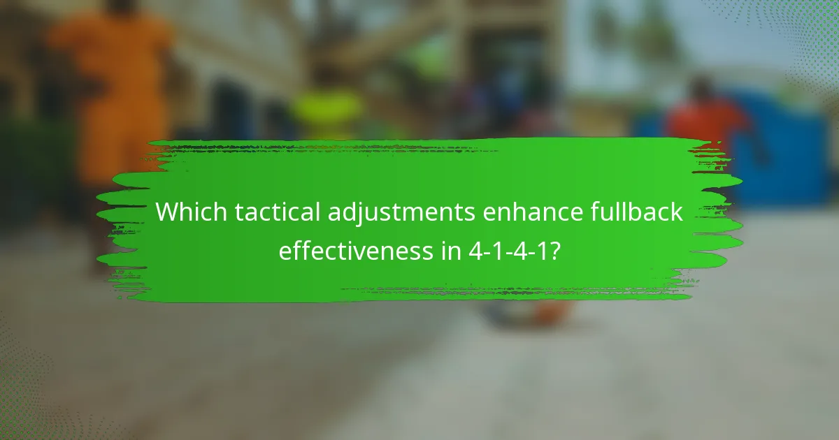Which tactical adjustments enhance fullback effectiveness in 4-1-4-1?