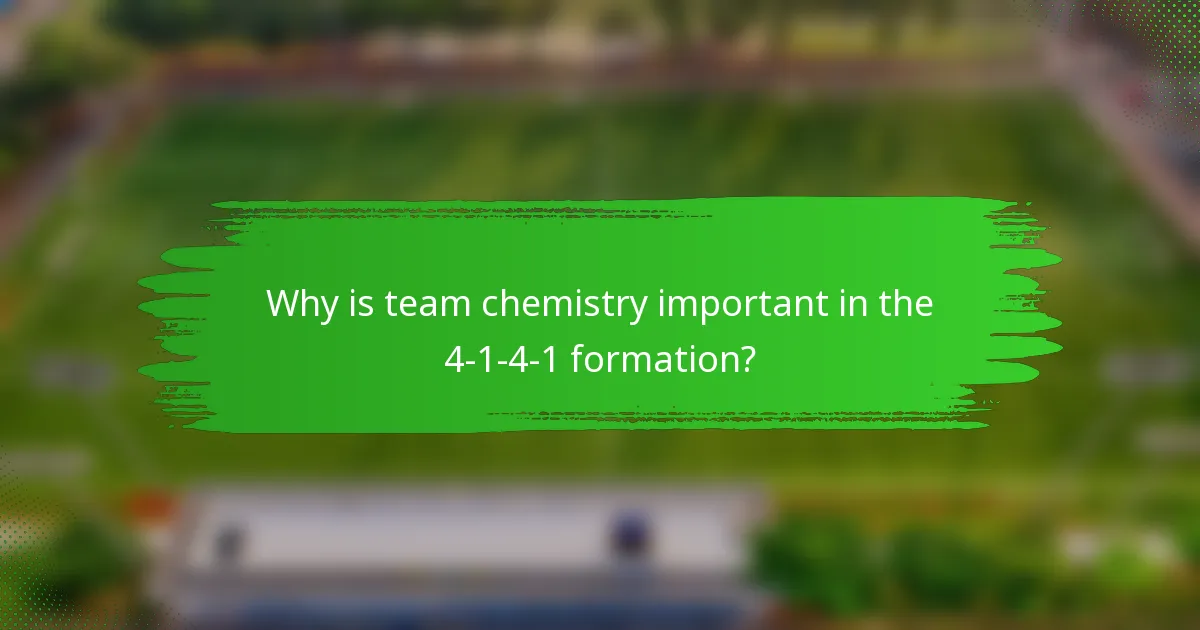 Why is team chemistry important in the 4-1-4-1 formation?